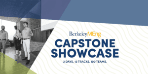Poster with the words "Berkeley MEng Capstone Showcase"